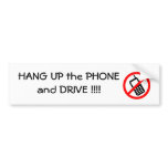 Hang UP the PHONE and Drive Bumpersticker Bumper Stickers