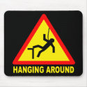 HANGING AROUND ROAD SIGN mousepads
