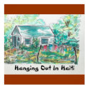 "Hanging Out In Haiti"   (poster). posters
