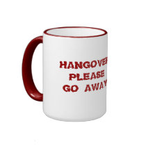 HANGOVER PLEASE GO AWAY mugs