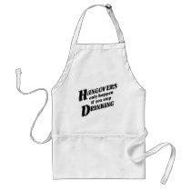 Hangovers only happen if you stop drinking apron