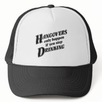 Hangovers only happen if you stop drinking hats