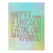 Happier Than A Unicorn Eating Cake On A Rainbow. Post Card