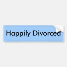 Happily Divorced Bumper Sticker