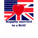 Happily married to a Brit! t-shirts by totallypainted Happily married to a Brit! t-shirts