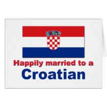 Happily Married To A Croatian Greeting Card