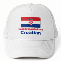 Happily Married To A Croatian Trucker Hat