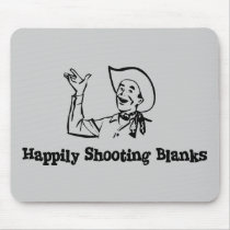 Happily Shooting Blanks mousepads