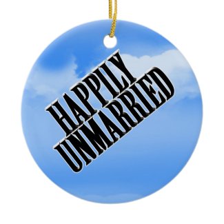 HAPPILY UNMARRIED ornament
