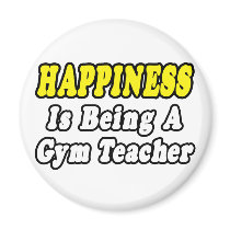 Happines...Gym Teacher magnets by gymteachershirts Happines...Gym Teacher magnets