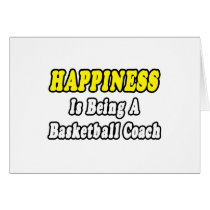 Happiness...Basketball Coach cards by basketballcoachgifts Happiness...Basketball Coach cards