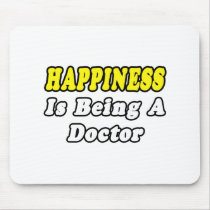 Happiness...Doctor mousepads by Doctor_Shirts Happiness...Doctor mousepads