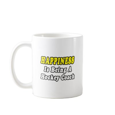 Happiness...Hockey Coach Coffee Mug