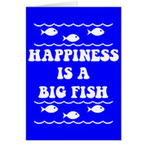 Happiness is a big fish card