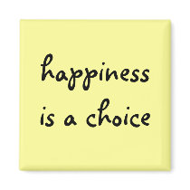 happiness is a choice magnet by Escape333 happiness is a choice magnet