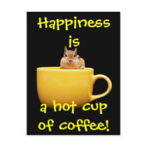 Happiness is a hot cup of coffee! postcard