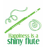 Happiness is a Shiny Flute T-shirts
