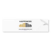 Happiness Is An Endless Chess Game Bumper Stickers