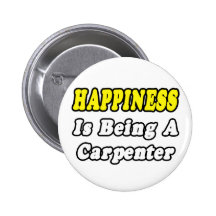 Happiness Is Being a Carpenter