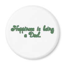 Happiness is Being a Dad magnets