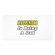 Happiness Is Being a Dad photo cards by Proud_Dad_Shirts Happiness Is Being a Dad photo cards