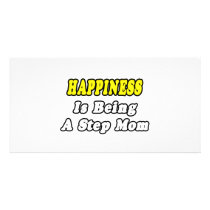 Happiness Is Being a Step Mom photo cards