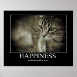Happiness is Being Owned by a Cat Poster