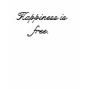 Happiness is free. shirt