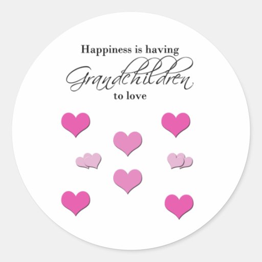 Happiness is Having Grandchildren to Love Round Sticker