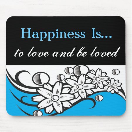 Happy Quotes  Love on Happiness Is   Love Mousepad By Semas87