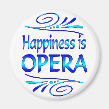 Happiness is OPERA Fridge Magnet