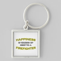Happiness Is Waking Up .. Firefighter Key Chain