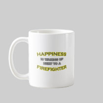 Happiness Is Waking Up .. Firefighter Coffee Mugs