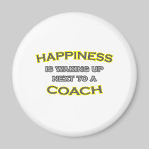 Happiness Is Waking Up Next To a Coach Refrigerator Magnets