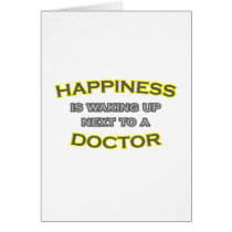 Happiness Is Waking Up Next To a Doctor Cards