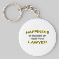 Happiness Is Waking Up Next To a Lawyer Key Chains
