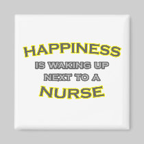 Happiness Is Waking Up Next To a Nurse Fridge Magnet