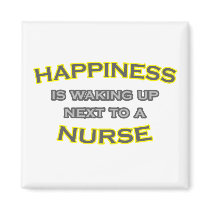 Happiness Is Waking Up Next To a Nurse magnets