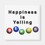 Happiness Is Yelling BINGO Fridge Magnet