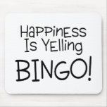 Happiness Is Yelling Bingo Mouse Pad