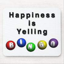 Happiness Is Yelling BINGO mousepads