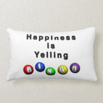 Happiness Is Yelling BINGO pillows