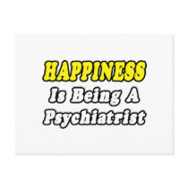 Happiness...Psychiatrist postcards by Psychiatrist_Shirts Happiness...Psychiatrist postcards