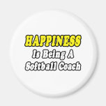 Happiness...Softball Coach Magnets