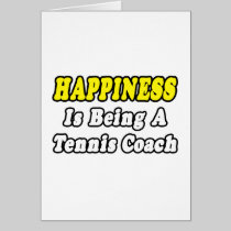 Happiness...Tennis Coach Card