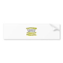 Happiness .. Waking Up .. Assistant Principal bumper stickers