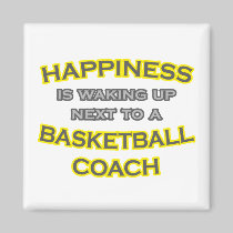 Happiness .. Waking Up .. Basketball Coach Fridge Magnet