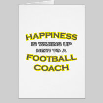 Happiness .. Waking Up .. Football Coach Greeting Cards