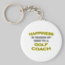 Happiness .. Waking Up .. Golf Coach Key Chains