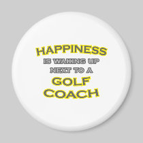 Happiness .. Waking Up .. Golf Coach Fridge Magnets